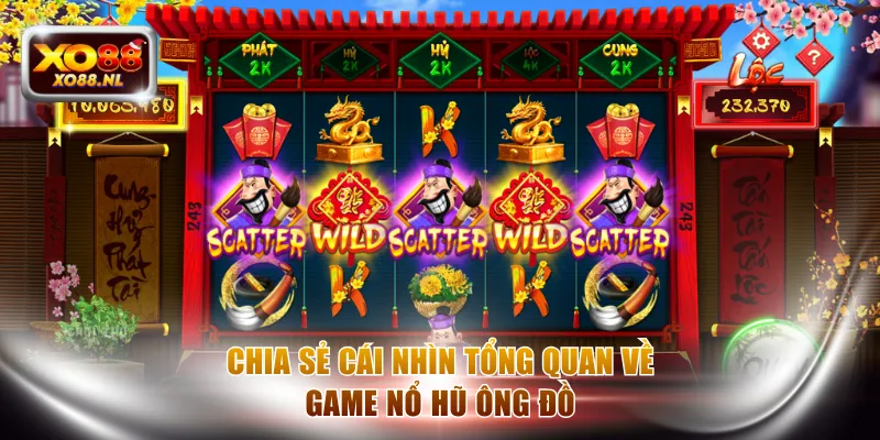 Chia sẻ cái nhìn tổng quan về game nổ hũ ông đồ