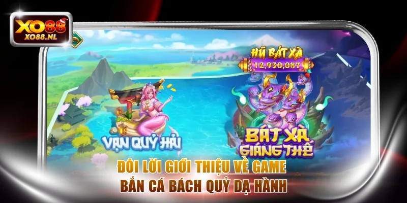 Đôi lời giới thiệu về Bách Quỷ Dạ Hành XO88