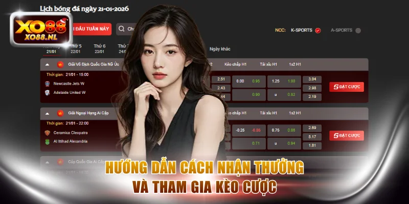 Hướng dẫn cách nhận thưởng và tham gia kèo cược