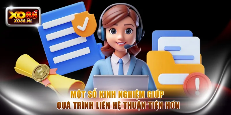Một số kinh nghiệm giúp quá trình liên hệ thuận tiện hơn