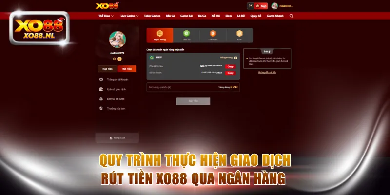 Quy trình thực hiện giao dịch rút tiền XO88 qua ngân hàng 