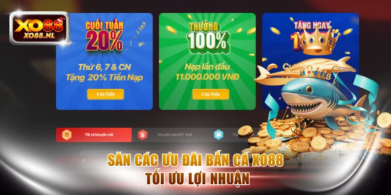 Săn các ưu đãi bắn cá XO88 tối ưu lợi nhuận