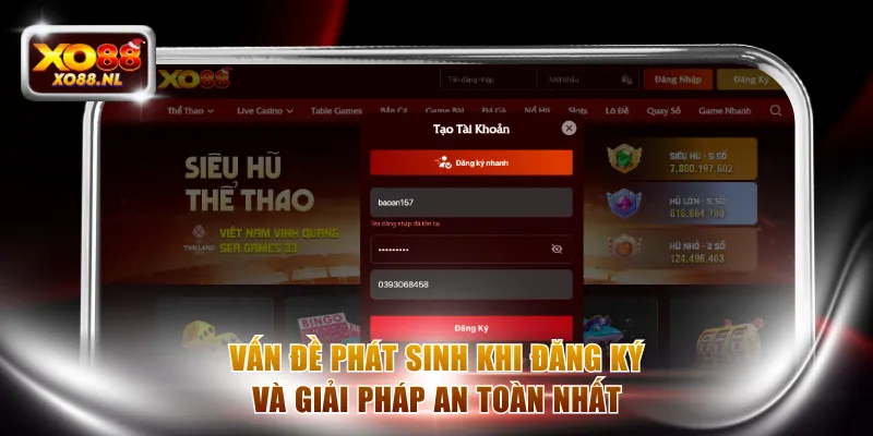 Vấn đề phát sinh khi đăng ký và giải pháp an toàn nhất